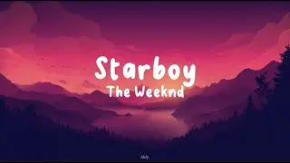 The Weeknd - Starboy (Lyrics)