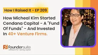 How To Raise A New VC FUND from a FUND-OF-FUNDS Investor: Michael Kim of Cendana Capital