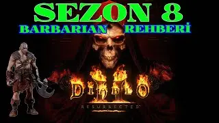 Diablo II: Resurrected | BARBARIAN Nasıl kasılır ? | Türkçe Rehber # 4 ( Sezon 8 )