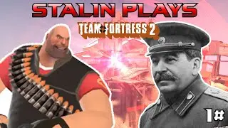 Stalin Plays Team Fortress 2 (Episode 1) 