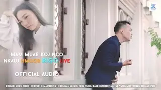 [OFFICIAL AUDIO] LOKY THOR: Mam Muab Koj Nco Nkauj Hmoob Bigo Live