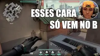 OS CARA SÓ ATACA NO B | Valorant