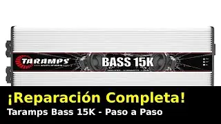 Reparación de un Amplificador TARAMPS 15k Bass - Paso a Paso