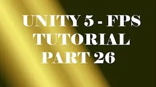Unity 5 - FPS Tutorial - Part 26 - Gun Ammo Boxes