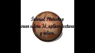 Tutorial Photoshop crear ESFERA 3D, aplicar textura y relieve