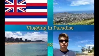 VLOGGING IN PARADISE (Part 2) - Hawaii Vlog 2018