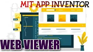 Webviewer • MIT APP INVENTOR 2 BASICS 
