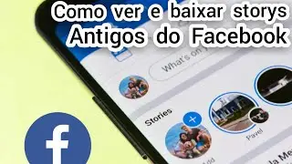 Como ver e salvar storys antigos do facebook