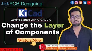 KiCAD Tutorials for Beginners | How to Change the Layer of Components  in KiCad 7 