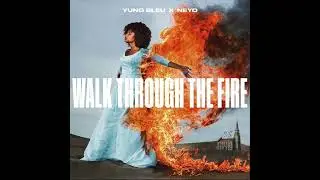Yung Bleu & Ne-Yo - Walk Through The Fire (AUDIO)