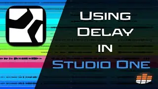 Using Delay in Studio One - Pro Mix Academy