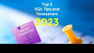 Top 5 SQL Tips and Timesavers 2023