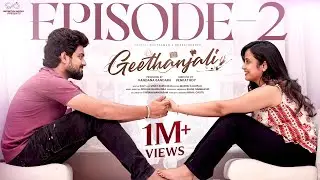 Geethanjali | Episode - 2 | Sheetal Gauthaman | Bharath Kanth | Telugu Web Series | Infinitum Media