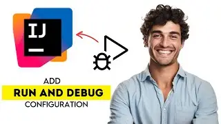 How to Add Run/Debug Configuration in IntelliJ 2025 (Fast & Easy Guide)
