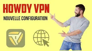 Comment configurer l'application Howdy VPN [nouvelle méthode]