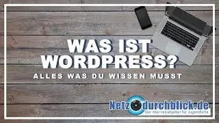 Wordpress-Tutorial 1: Allgemeine Infos / Netzdurchblick.de