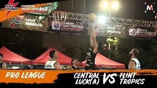 YHF EP16: Central Luck-A VS Flint Tropics [Myanmar 3x3 Basketball Pro League]