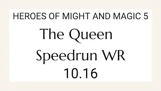 Heroes of Might and Magic 5 - The Queen Speedrun - World Record [10.16]