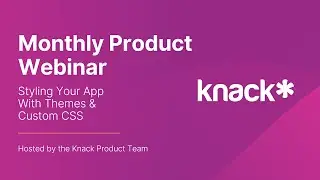 Monthly Product Webinar | September 2025 | Mastering Style in Knack: Themes & Custom CSS