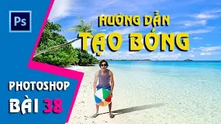 Học Photoshop CS6 I Bài 38:  Hướng dẫn tạo bóng