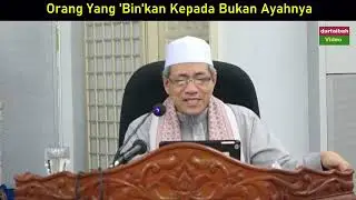 Dr Abu Anas Madani ~ ORANG YANG 'BIN'KAN/NISBAHKAN DIRINYA KEPADA BUKAN AYAHNYA DILAKNAT MALAIKAT