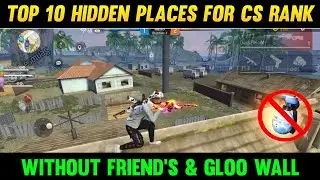 TOP 10 HIDDEN PLACES FOR CS RANK🤫 || Top 10 Hidden Places After Update | without friends & gloo wall