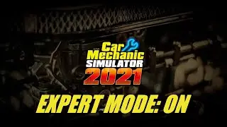 How to level up fast in Expert Mode - Car Mechanic Simulator 2021
