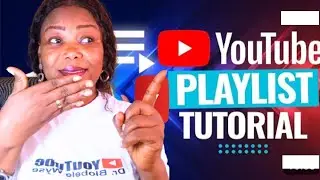 How To Make a YouTube Playlist | Step -By - Step , For Beginners! 