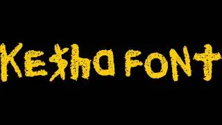 Kesha Font FOUND!!!!