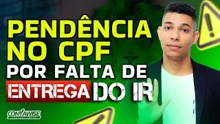 PENDÊNCIA NO CPF POR FALTA DE ENTREGA NO IMPOSTO DE RENDA