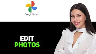 How To Edit Photos In Google Photos 2025