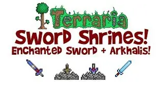 Terraria Sword Shrine, Enchanted Sword & Arkhalis Guide! (How to Find/Get/Farm, Console/Mobile/PC)