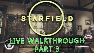 Starfield - Live Walkthrough Part 3 - New Bethesda Open World Space RPG - 1000+ Planets