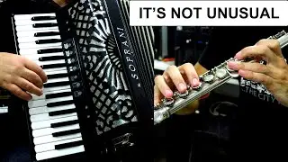 IT'S NOT UNUSUAL - ACCORDION & FLUTE POPULAR SONGS