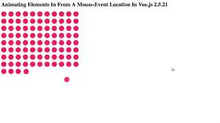 Animating Elements In From A Mouse-Event Location In Vue.js 2.5.21