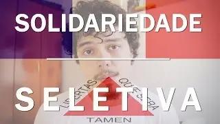 SOLIDARIEDADE SELETIVA