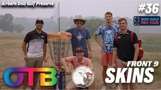 OTB Tour Skins #36 | F9 | 2021 The Preserve Championship