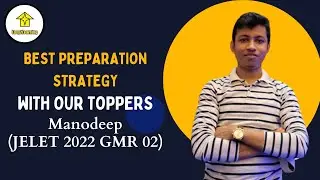 Last few months best preparation strategy with Our Toppers | Manodeep (JELET 2022 GMR 02)