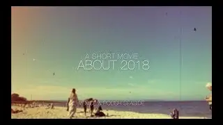 A short movie about 2018 | 8mm