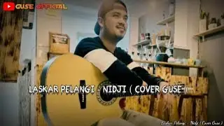 Laskar pelangi - Nidji ( Cover Guse Official )