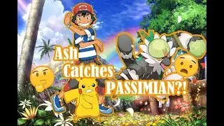 Ash will catch a PASSIMIAN??!