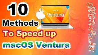 10 Methods to Speed up macOS Ventura