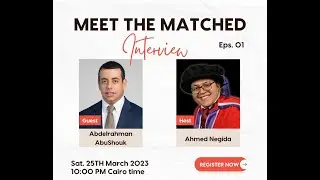 Meet the Matched 2023, eps 01: Abdelrahman AbuShouk, MD