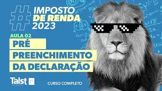 IMPOSTO DE RENDA | PRÉ PREENCHIMENTO DA DECLARAÇÃO | AULA 02