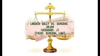 WILLY VS. JULIAN (Hernando, J): AN AUDIO CASE DIGEST [FOCUS: REMEDIAL LAW]