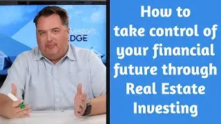 How to take control of your financial future through real estate investing (Single Family Houses)