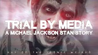 Day of the Iconic Weirdo | Trial by Media MJ - Trailer #12