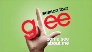 Come See About Me - Glee [HD Full Studio]