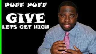 Podcast: Puff Puff Give - Lets Get High