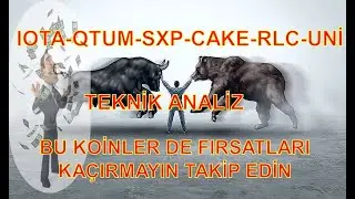 IOTA-QTUM-SXP-CAKE-RLC-UNİ MEGA BOĞA GELİRSE FIRSATLAR HANGİ NOKTALAR